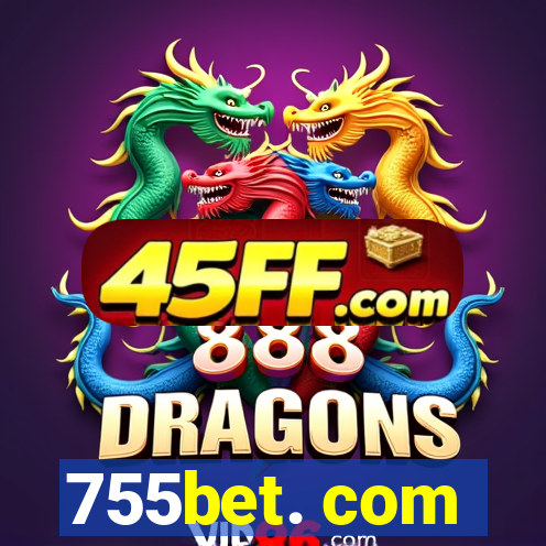 755bet. com